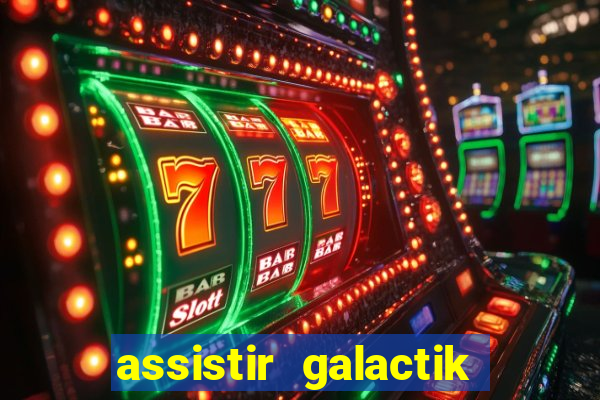 assistir galactik football dublado